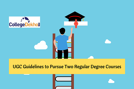 UGC Guidelines to Pursue Two Full-Time Degree Courses Simultaneously