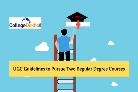 UGC Guidelines to Pursue Two Full-Time Degree Courses Simultaneously