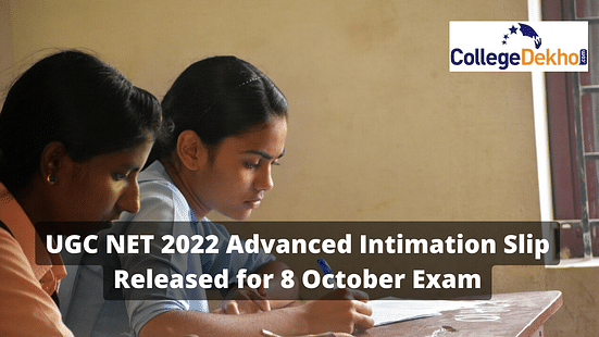 UGC NET 2022 Advanced Intimation Slip Released