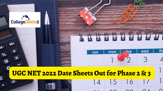 UGC NET 2022 Date Sheets Out for Phase 2 & 3