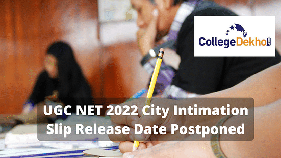 UGC NET 2022 City Intimation Slip Release Date Postponed