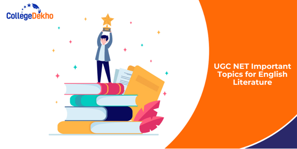 UGC NET 2024 Important Topics for English Literature | CollegeDekho