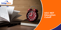 UGC NET शैक्षणिक कटऑफ जून 2024: अपेक्षित आणि मागील वर्षातील कटऑफ तपासा