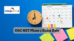 UGC NET Phase 3 Exam Date - Check Revised List of Subjects & Schedule