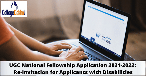 UGC National Fellowship Application 2021-2022: Re-Invitation for Applicants with Disabilities