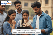 UGC New Equity Rules 2026 Put on Hold by Supreme Court of India: What It Means for Students?