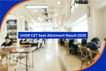UHSR CET Seat Allotment Result 2025