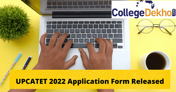 UPCATET 2022 Application Form Released: Check Steps to Download, Direct Link