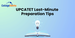 UPCATET Last Minute Preparation Tips