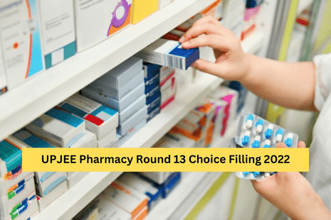 UPJEE Pharmacy Round 13 Choice Filling 2022