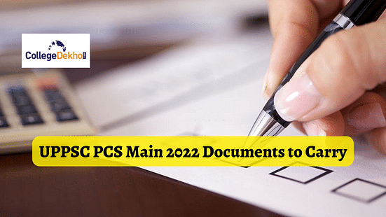 UPPSC PCS Main 2022 Documents to Carry on the Exam Day