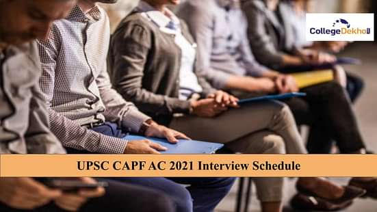 UPSC CAPF AC 2021 Interview Schedule