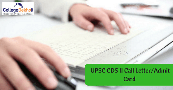 UPSC CDS II 2018 Call Letter/Admit Card Released