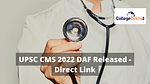 UPSC CMS DAF Released