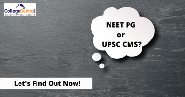 UPSC CMS vs NEET PG