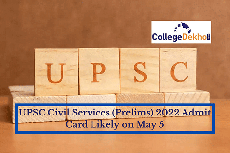 UPSC Civil Services (Prelims) 2022 Admit Card Likely on May 5