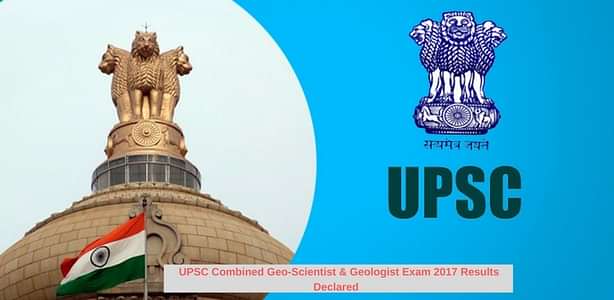 UPSC Combined Geo-Scientist & Geologist Exam 2017 Results Declared