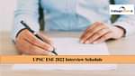 UPSC ESE 2022 Interview Schedule