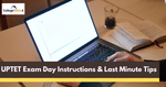 UPTET 2022 Exam Day Instructions