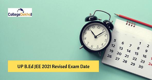 UP B.Ed JEE 2021 Revised Exam Date to be Out Soon