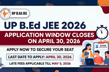 UP B.Ed JEE 2026 Appllication Form Ends on April 30: Check Revised Exam Date & Schedule