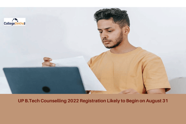 UP B.Tech Counselling 2022 Registration Likely to Begin on August 31