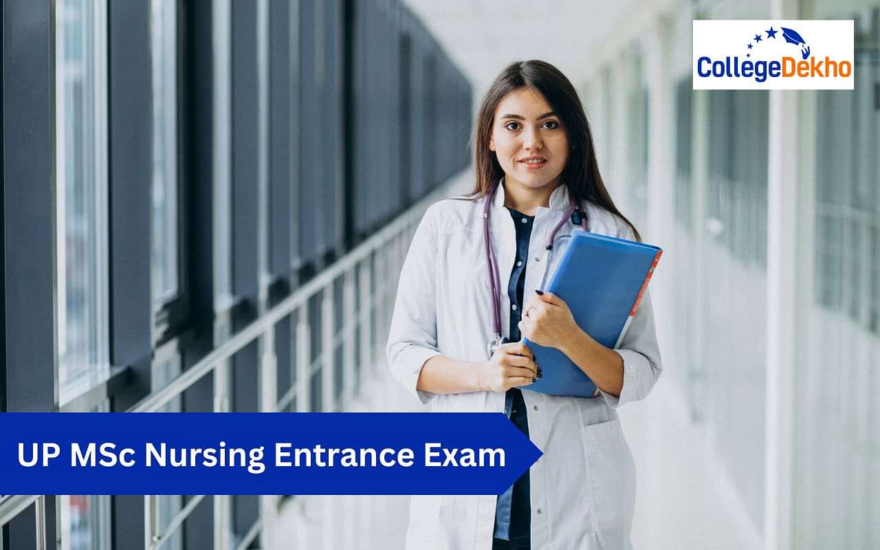 UP MSc Nursing Entrance Exam 2024 Dates Application Form Out