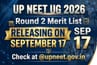 UP NEET UG 2026 Round 2 Merit List Releasing on September 17 @upneet.gov.in