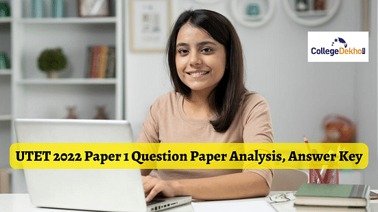 UTET 2022 Paper 1 Question Paper Analysis, Answer Key