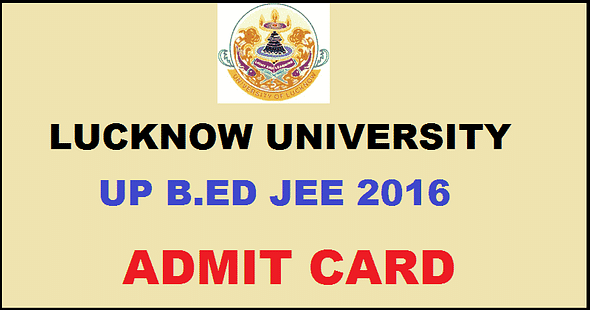 UP B.Ed. (JEE) Admit Card 2016 Download Begins 