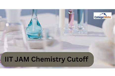 IIT JAM Chemistry Cutoff 2024 - Check Year & Category-Wise Qualifying Cutoff Here