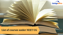 List of Courses Under NEET UG 2025: Check Duration, Fee, Top Colleges