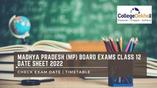 Madhya Pradesh (MP) Board Exams Class 12 Date Sheet 2022