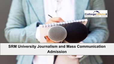SRM University Journalism and Mass Communication Admission 2025