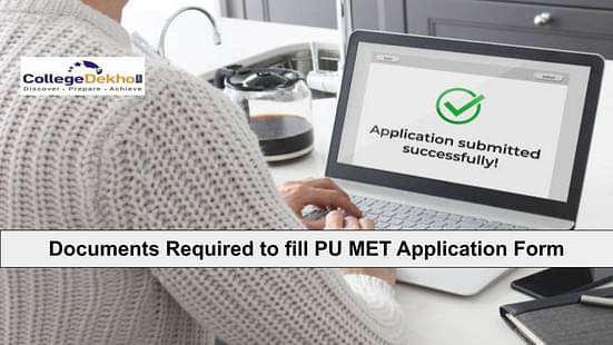 Documents Required to fill PU MET 2022 Application Form