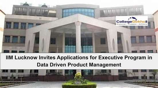 IIM Lucknow Invites Applications for Executive Program in Data-Driven Product Management