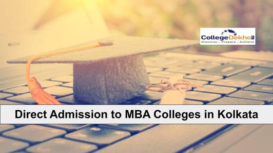 How to Get Direct Admission to MBA Colleges in Kolkata | CollegeDekho