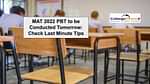 MAT 2022 PBT to be Conducted Tomorrow: Check Last-Minute Tips