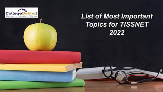 List of Most Important Topics for TISSNET 2024: Check Topic-Wise Weightage