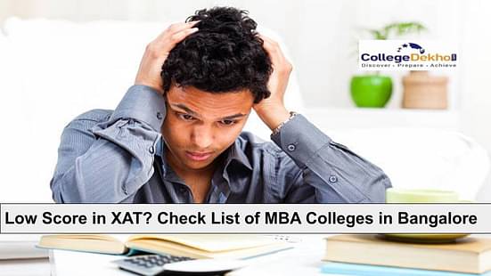 Low Score in XAT? Check List of MBA Colleges in Bangalore