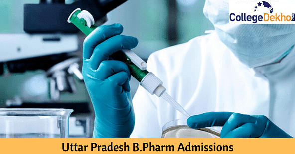 Uttar Pradesh B.Pharm Admission 2023: Dates, Application Process (Soon), Eligibility Criteria and Result