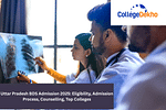 Uttar Pradesh BDS Admission 2025: Eligibility, Admission Process, Counselling, Top Colleges