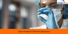 Uttar Pradesh D Pharma Admission 2025: Dates, Eligibility, Merit List, Counselling