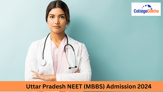 Uttar Pradesh NEET MBBS Admission 2024 Dates Registration