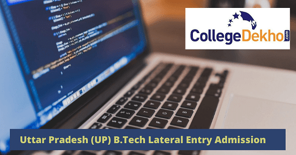 Uttar Pradesh (UP) B.Tech Lateral Entry Admission 2023: Dates, Entrance ...