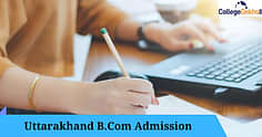 उत्तराखंड बी.कॉम एडमिशन 2025 (Uttarakhand B.Com Admission 2025 in Hindi) - एप्लीकेशन, डेट, फीस, सिलेक्शन प्रोसेस