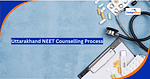 Uttarakhand NEET Counselling 2025