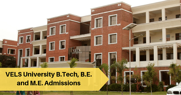 VELS University B.Tech. B.E. and M.E. Admissions 2019