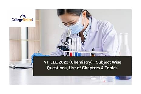 VITEEE 2023 Chemistry Subject Wise Questions, List of Chapters & Topics