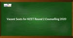 Vacant Seats for KCET Round 2 Counselling 2020